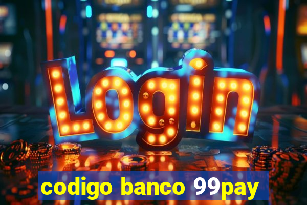 codigo banco 99pay